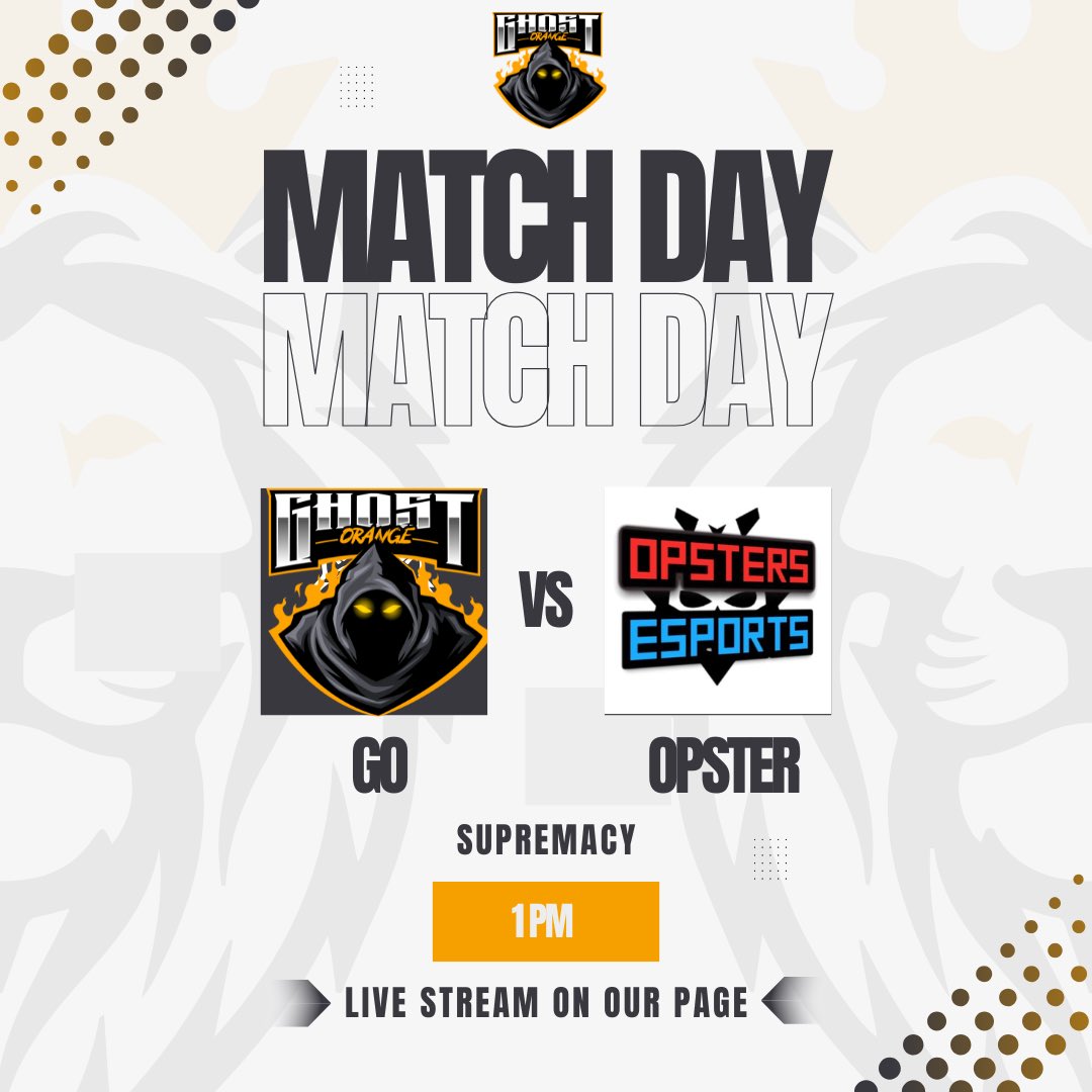 Match Day! OpsterseSports vs. Ghost Orange in Supremacy League!