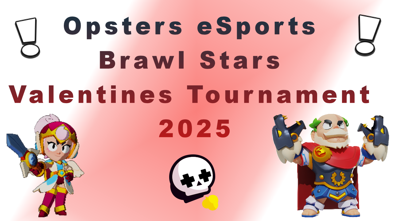 Opsters eSports Brawl Stars Valentines Tournament 2025